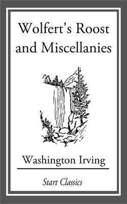 Wolfert's Roost and Miscellanies|Washington Irving