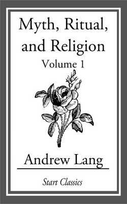 Myth, Ritual, and Religion|Andrew Lang