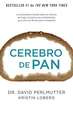 Cerebro de pan|David Perlmutter, M.D.