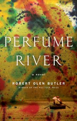 Perfume River|Robert  Olen Butler