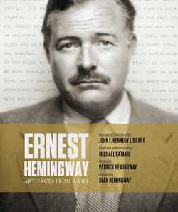 Ernest Hemingway: Artifacts From a Life|Michael Katakis