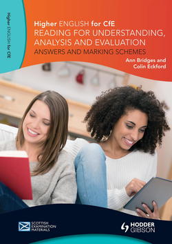 Higher English: Reading for Understanding, Analysis and Evaluation - Answers and Marking Schemes|Ann Bridges