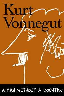 A Man Without a Country|Kurt Vonnegut