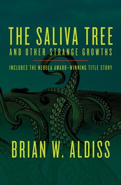 The Saliva Tree|Brian W. Aldiss