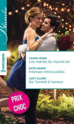 Les mariés du nouvel an - Intenses retrouvailles - De l'amitié à l'amour|Laura Iding