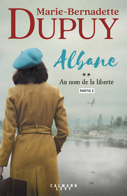 Albane, T2 - Au nom de la liberté - partie 2|Marie-Bernadette Dupuy
