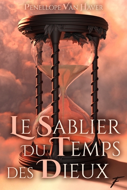 Le sablier du temps des dieux|Penellope van Haver