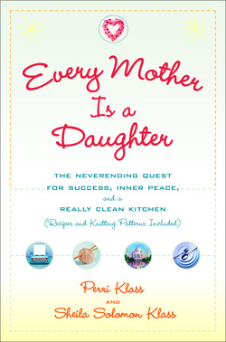 Every Mother Is a Daughter|Perri Klass
