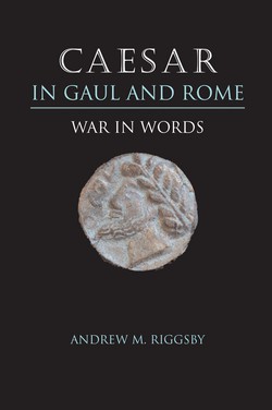 Caesar in Gaul and Rome|Andrew M. Riggsby