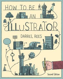 How to Be an Illustrator Second Edition|Darrel Rees