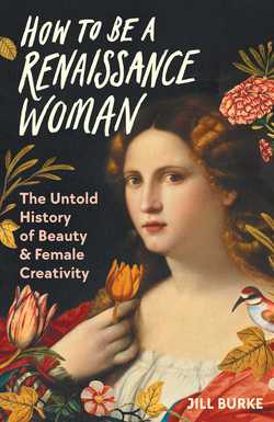 How to Be a Renaissance Woman|Jill Burke