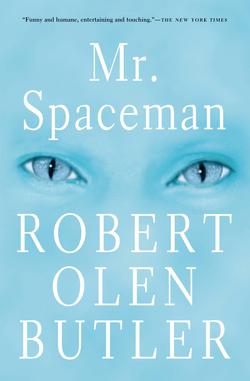 Mr. Spaceman|Robert Olen Butler