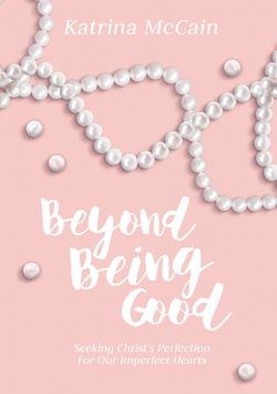 Beyond Being Good|Katrina McCain