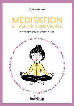 Méditation et pleine conscience : 7 étapes pour pratiquer|Christian Miquel