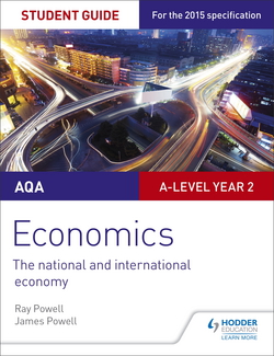 AQA A-level Economics Student Guide 4: The national and international economy|Ray Powell