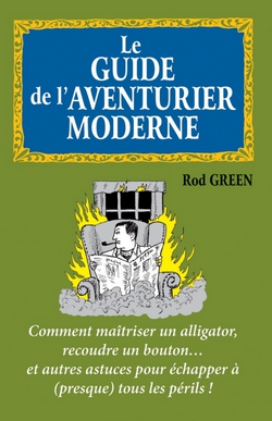 Le guide de l'aventurier moderne|Rod Green
