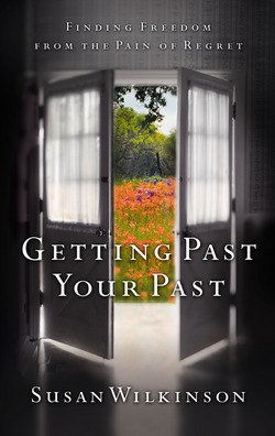 Getting Past Your Past|Susan Wilkinson