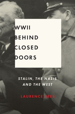 World War II Behind Closed Doors|Laurence Rees