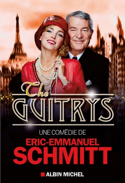 The Guitrys|Éric-Emmanuel Schmitt