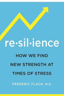 Resilience|Frederic Flach, MD, KCHS