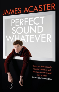 Perfect Sound Whatever|James Acaster