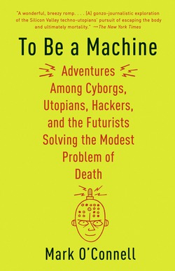 To Be a Machine|Mark O'Connell