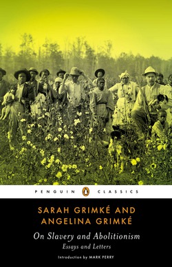 On Slavery and Abolitionism|Sarah Grimke
