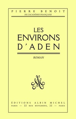 Les Environs d'Aden|Pierre Benoit