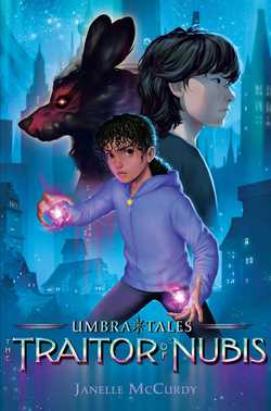 The Traitor of Nubis|Janelle McCurdy