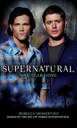 Supernatural: One Year Gone|Rebecca Dessertine