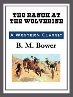 The Ranch at the Wolverine|B. M. Bower
