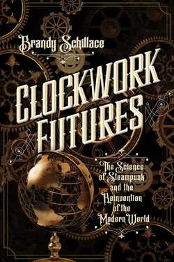 Clockwork Futures|Brandy Schillace