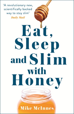 Eat, Sleep And Slim With Honey|Mike Mcinnes