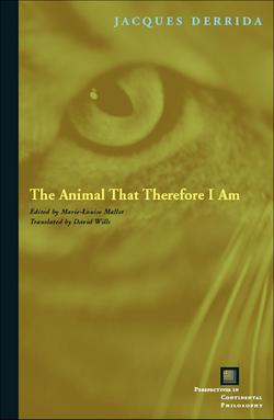 The Animal That Therefore I Am|Jacques Derrida