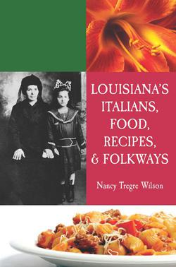 Louisiana's Italians, Food, Recipes & Folkways|Nancy Wilson