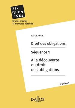 Droit des obligations. Séquence 1 - A la découverte du droit des obligations|Pascal Ancel