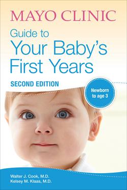 Mayo Clinic Guide to Your Baby's First Years|Walter J. Cook