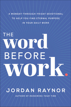 The Word Before Work|Jordan Raynor