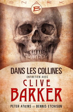 Dans les collines - entretien avec Clive Barker|Peter Atkins
