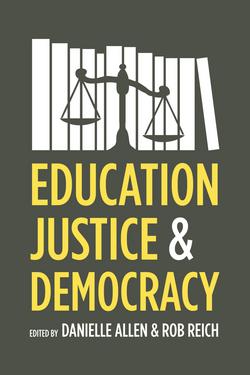 Education, Justice & Democracy|Danielle Allen