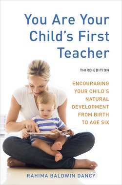 You Are Your Child's First Teacher, Third Edition|Rahima Baldwin Dancy