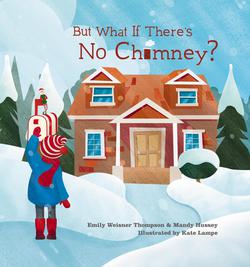 But What If There's No Chimney?|Emily Weisner Thompson