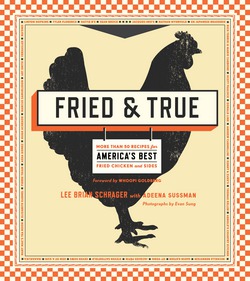 Fried & True|Lee Brian Schrager