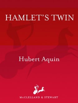 Hamlet's Twin|Hubert Aquin