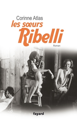 Les soeurs Ribelli|Corinne Atlas