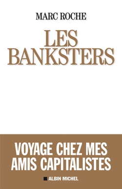 Les Banksters|Marc Roche