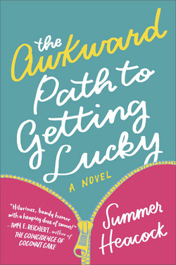 The Awkward Path to Getting Lucky|Summer Heacock