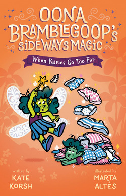 When Fairies Go Too Far|Kate Korsh