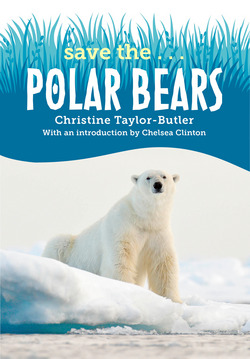 Save the...Polar Bears|Christine Taylor-Butler