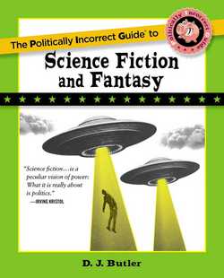 Politically Incorrect Guide to Science Fiction and Fantasy|D. J. Butler